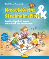 Rassel-K&uuml;rbis & Strohhalm-Fl&ouml;te - Charlotte von Feyerabend