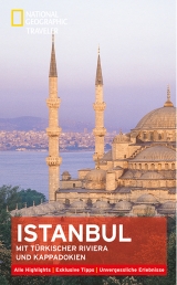 National Geographic Traveler Istanbul mit Türkischer Riviera und Kappadokien - Rutherford, Tristan; Tomasetti, Kathryn