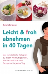 Leicht & froh abnehmen in 40 Tagen - Gabriele Mauz