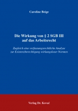 Die Wirkung von &sect; 2 SGB III auf das Arbeitsrecht - Caroline Beige