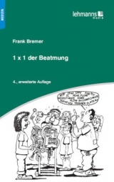 1x1 der Beatmung - Bremer, Frank