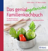 Das genial vegetarische Familienkochbuch - Edith G&auml;tjen, Markus H. Keller