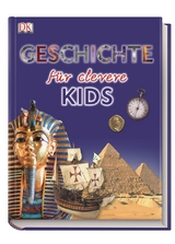 Wissen f&uuml;r clevere Kids. Geschichte f&uuml;r clevere Kids