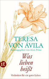 &raquo;Was lieben hei&szlig;t&laquo; - Teresa von &Aacute;vila
