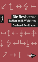 Die Resistenza &ndash; Italien im Zweiten Weltkrieg - Gerhard Feldbauer
