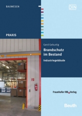 Brandschutz im Bestand. Industriegeb&auml;ude. - Gerd Geburtig