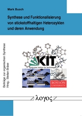 Synthese und Funktionalisierung von stickstoffhaltigen Heterozyklen und deren Anwendung - Mark Busch