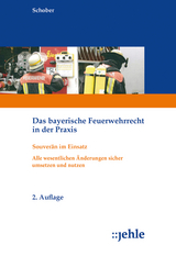 Das bayerische Feuerwehrrecht in der Praxis - Wilfried Schober