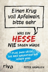 Was ein Hesse nie sagen w&uuml;rde - Peter Gr&uuml;nlich