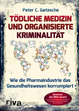 T&ouml;dliche Medizin und organisierte Kriminalit&auml;t - Peter C. G&oslash;tzsche