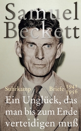 Ein Ungl&uuml;ck, das man bis zum Ende verteidigen mu&szlig; - Samuel Beckett
