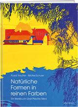 Nat&uuml;rliche Formen in reinen Farben - Peter Merz
