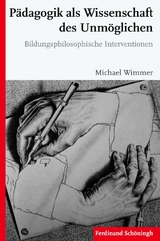 P&auml;dagogik als Wissenschaft des Unm&ouml;glichen - Michael Wimmer