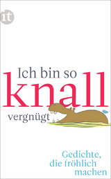 Ich bin so knallvergn&uuml;gt - 