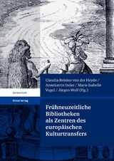 Fr&uuml;hneuzeitliche Bibliotheken als Zentren des europ&auml;ischen Kulturtransfers - 