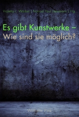 Es gibt Kunstwerke - Wie sind sie m&ouml;glich? - 