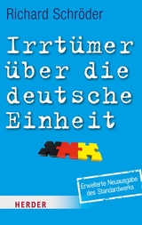 Irrt&uuml;mer &uuml;ber die deutsche Einheit - Richard Schr&ouml;der