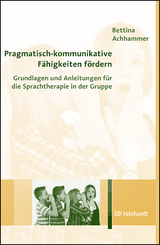 Pragmatisch-kommunikative F&auml;higkeiten f&ouml;rdern - Bettina Achhammer