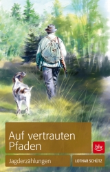 Auf vertrauten Pfaden - Lothar Sch&uuml;tz