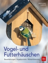 Vogel- und Futterh&auml;uschen - Eberhard Gabler
