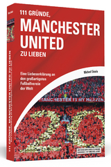 111 Gr&uuml;nde, Manchester United zu lieben - Michael G&ouml;sele