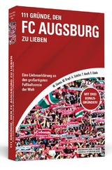 111 Gr&uuml;nde, den FC Augsburg zu lieben - Walter Sianos, Markus Krapf, Andreas Sch&auml;fer, Tilmann Horch, Florian Eisele