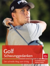 Golf Schwunggedanken - Alexander K&ouml;lbing, Andreas Jordan