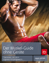 Der Muskel-Guide ohne Ger&auml;te - Daniel G&auml;rtner