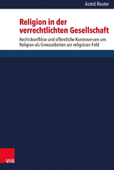Religion in der verrechtlichten Gesellschaft - Astrid Reuter