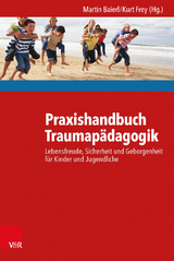 Praxishandbuch Traumap&auml;dagogik - Martin Baierl, Kurt Frey