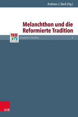 Melanchthon und die Reformierte Tradition - 