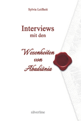 Interviews mit den Wesenheiten von Abadi&acirc;nia - Sylvia Leifheit