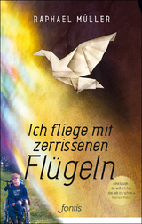 Ich fliege mit zerrissenen Fl&uuml;geln - Raphael M&uuml;ller