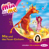 Mia and me &ndash; Teil 7: Mia und das Feuer-Einhorn - Isabella Mohn