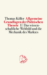 Allgemeine Grundlagen der Politischen Theorie 1 - Thomas Köller