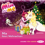 Mia and me &ndash; Mia feiert Weihnachten - Isabella Mohn
