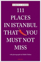 111 Places in Istanbul that you must not miss - Marcus X. Schmid
