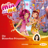 Mia and me &ndash; Teil 9: Die Bl&uuml;tenfest-Prinzessin - Isabella Mohn