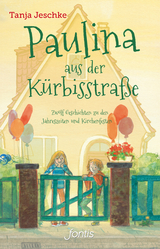 Paulina aus der K&uuml;rbisstra&szlig;e - Tanja Jeschke