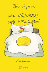 Von H&uuml;hnern und Menschen. Cartoons - Peter Gaymann