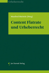 Content Flatrate und Urheberrecht - Manfred B&uuml;chele, Markus Albrecht