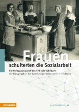 Frauen schulterten die Sozialarbeit - Alois K. Eller