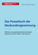 Das Powerbuch der Neukundengewinnung - Erich-Norbert Detroy