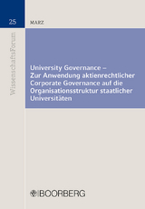 University Governance - Zur Anwendung aktienrechtlicher Corporate Governance auf die Organisationsstruktur staatlicher Universit&auml;ten - Tino Marz