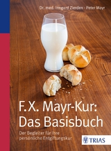 F.X.Mayr-Kur: Das Basisbuch - Irmgard Zierden, Peter Mayr