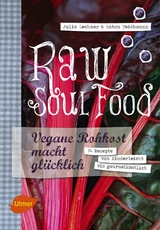 Raw Soul Food - Julia Lechner, Anton Teichmann