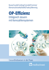 OP-Effizienz - Thomas Busse, Bradley P. Gould, Michael Greiling, Oliver Gr&uuml;ndel, Carmen Fromme, Ansgar Klemann, Wolfram Trudo Knoefel, Christian Roleff, Evangelos Tsekos, Ulrich Wenning