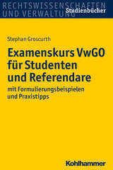 Examenskurs VwGO f&uuml;r Studenten und Referendare - Stephan Groscurth