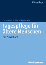 Tagespflege f&uuml;r &auml;ltere Menschen - Christa B&uuml;ker, Maria Niggemeier