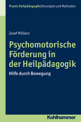 Psychomotorische F&ouml;rderung in der Heilp&auml;dagogik - Josef M&ouml;llers